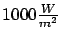 $ 1000\frac{W}{m^2}$