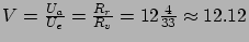 $ V = \frac{U_a}{U_e} = \frac{R_r}{R_v} = 12 \frac{4}{33} \approx 12.12$