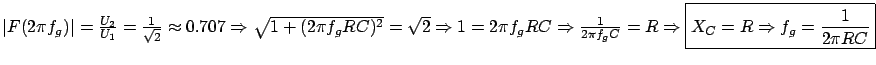 $ \lvert F(2 \pi f_g) \rvert = \frac{U_2}{U_1} = \frac{1}{\sqrt{2}}
\approx 0.70...
...\pi f_g C} = R
\Rightarrow \boxed{X_C = R \Rightarrow f_g = \frac{1}{2 \pi RC}}$