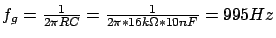 $ f_g = \frac{1}{2 \pi RC} = \frac{1}{2 \pi
* 16k\Omega * 10nF} = 995 Hz$