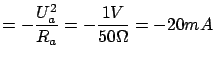 $\displaystyle = - \frac{U^2_a}{R_a} = - \frac{1V}{50 \Omega} = - 20mA$