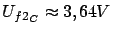 $ U_{f2_C} \thickapprox 3,64V$